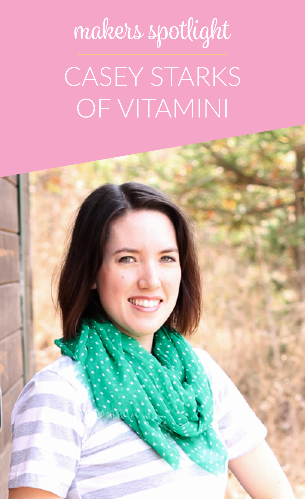 Makers Spotlight: Casey Starks of Vitamini